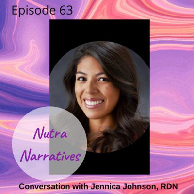 63. Jennica Johnson, RDN: Having a Unique Outlook in Life Since a Very Young Girl