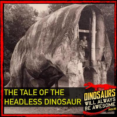 #DWABA 110 - The Tale of the Headless Dinosaur