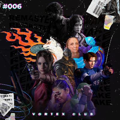 Vortex Club #06 - Remake vs Remaster Vortex Club #06 - Remake vs Remaster