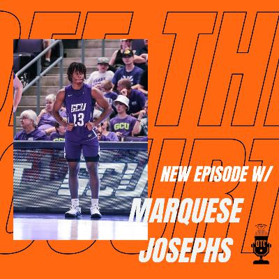 OFF THE COURT EPISODE 11: MARQUESE JOSEPHS