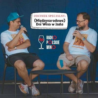 Odcinek Specjalny: (Międzynarodowe) Dni Wina w Jaśle 2024