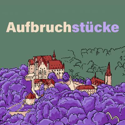 Aufbruchstücke