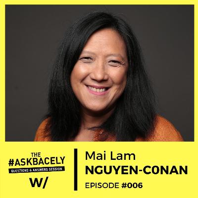 The #Askbacely Show Ep.006 : with Mai Lam NGUYEN-CONAN - Comment s'ouvrir aux différences ?