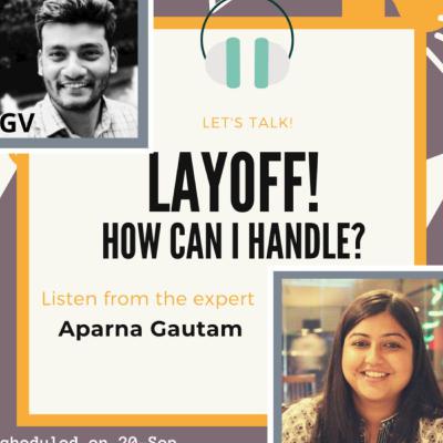 Episode 09: Manager's Mindset Podcast with GV: Aparna Gautam on "Layoff! How to handle it?