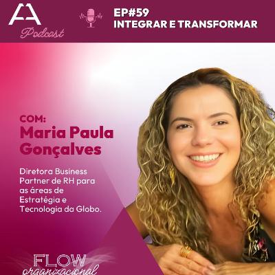 #59 (VIDEO) FLOW ORGANIZACIONAL: Integrar e Transformar
