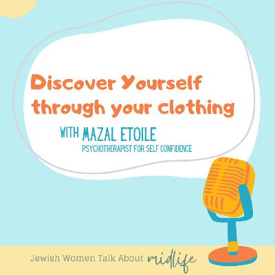 Discover Yourself through your clothing [with Mazal Etoille]