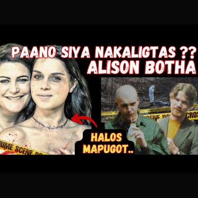 PAANO SIYA NAKALIGTAS? THE UNBELIEVABLE CASE OF ALISON BOTHA