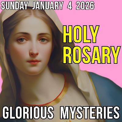 TODAY'S HOLY ROSARY - Sunday, January 4, 2026 - Glorious Mysteries TODAY'S HOLY ROSARY - Sunday, January 4, 2026 - Glorious Mysteries