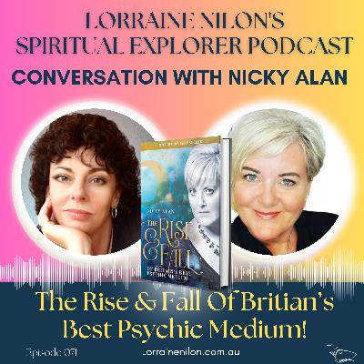 071: The Rise & Fall of Britain's Best Psychic Medium! NICKY ALAN