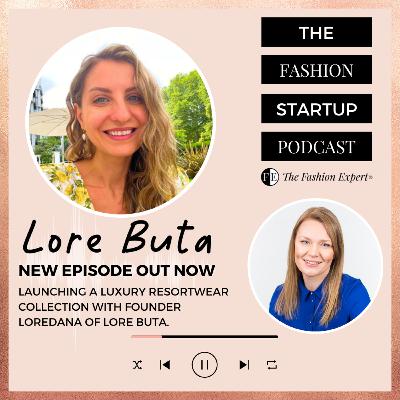 Ep11: Launching A Luxury Resortwear Brand With Lore Buta