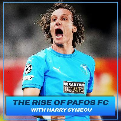 The Rise of Pafos FC with Harry Symeou The Rise of Pafos FC with Harry Symeou