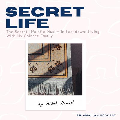 The Secret Life of a Muslim in Lockdown: Living With My Chinese Family by Assiah Hamed