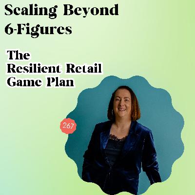 Scaling your product retail business beyond six figures