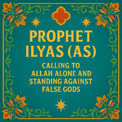 Ilyas (AS) [Elijah]: Calling to Allah Alone and Standing Against False Gods 🏵️ | Ep. 08