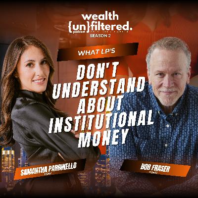 What LP's Don't Understand About Institutional Money