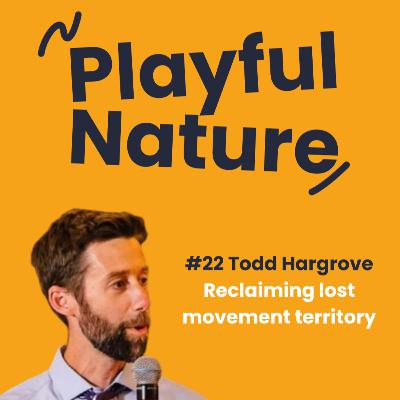 #22. Todd Hargrove. Reclaiming Lost Movement Territory