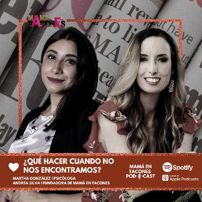 ¿Qué hacer cuando no nos encontramos? | Psicóloga Martha González