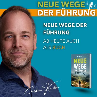 #74 Neue Wege der Führung – Ab heute auch als Buch #74 Neue Wege der Führung – Ab heute auch als Buch