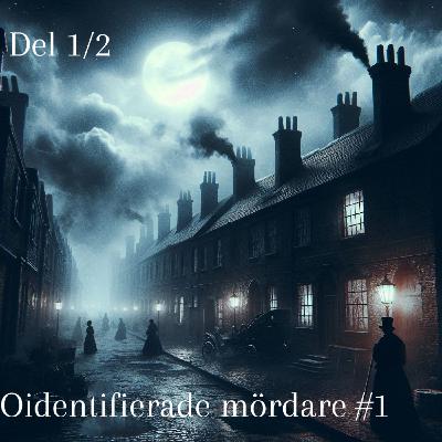 37. Oidentifierade mördare #1 - Del 1/2