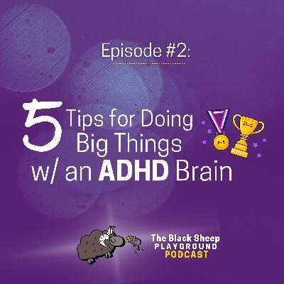 2. Five Tips for Finishing Big Projects with an ADHD Brain 2. Five Tips for Finishing Big Projects with an ADHD Brain