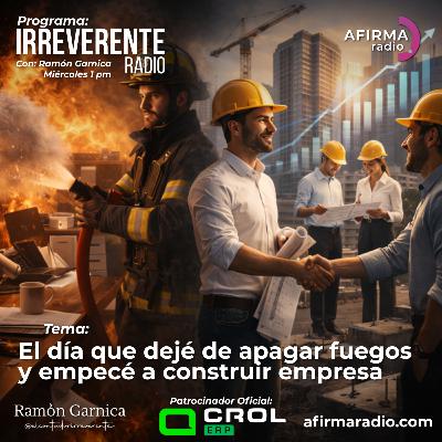 El día que dejé de apagar fuegos y empecé a construir empresa - Episodio 134