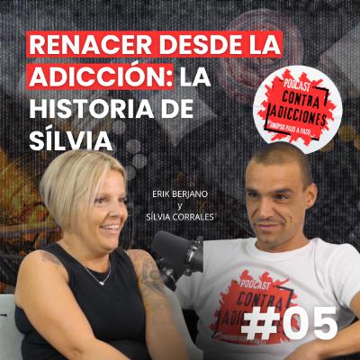 Consecuencias de las drogas, la experiencia de Sílvia Corrales | Contra Adicciones Podcast | Cap.5