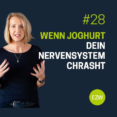 Wenn Joghurt dein Nervensystem chrasht