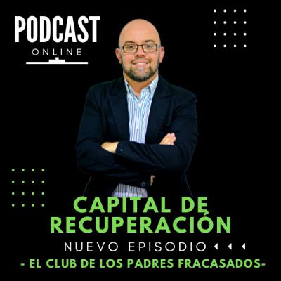 EL CLUB DE LOS PADRES FRACASADOS | "Capital de Recuperación"