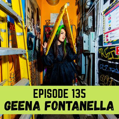 EP135 Geena Fontanella RETURNS!