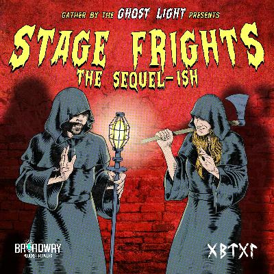 STAGE FRIGHTS: The Sequel-ish (LIVE SHOW) STAGE FRIGHTS: The Sequel-ish (LIVE SHOW)