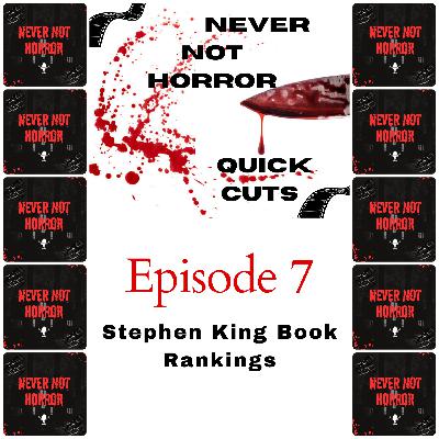 Quick Cuts Episode 7 - Stephen King Novel Rankings Quick Cuts Episode 7 - Stephen King Novel Rankings
