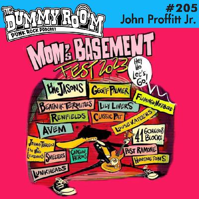 The Dummy Room #205 - John Proffitt Jr. (Mom’s Basement Fest)