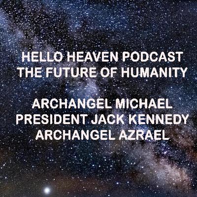 Hello Heaven Podcast - The Future of Humanity