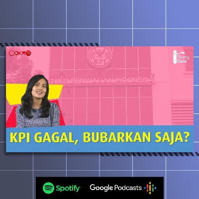 [#CokroTVPodcast] KPI GAGAL, BUBARKAN SAJA? | Ruang Dara