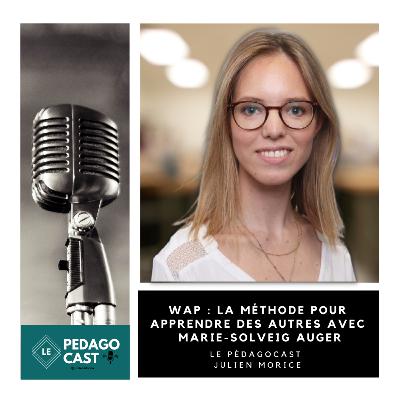 #56 - WAP : La méthode pour apprendre des autres avec Marie-Solveig Auger.
