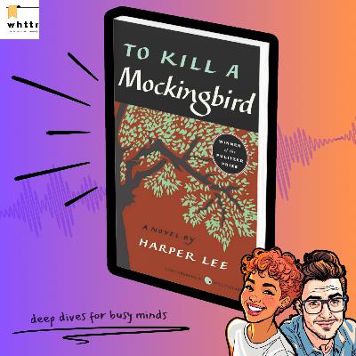 To Kill a Mockingbird by Harper Lee | Justice, Childhood & Moral Courage [Book Discussion]