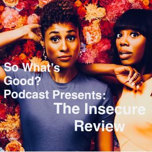 SWG Podcast Presents Insecure S3 Ep. 6-7 SWG Podcast Presents Insecure S3 Ep. 6-7