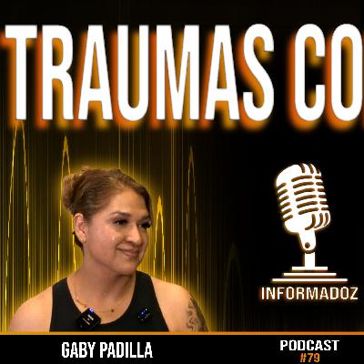 Traumas Complejos | Ep. 79 | Informadoz Podcast