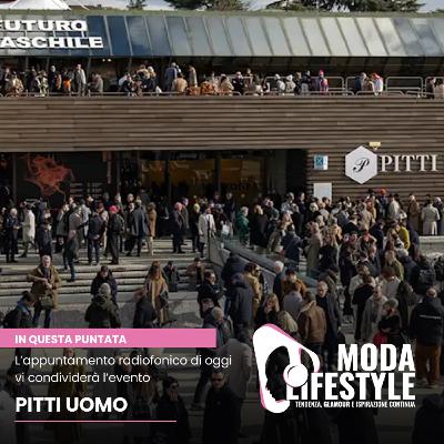 Raffaella Manetta oggi vi condividerà l’evento PITTI UOMO