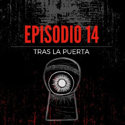 Episodio 14: TRAS LA PUERTA | Estrellas Anónimas