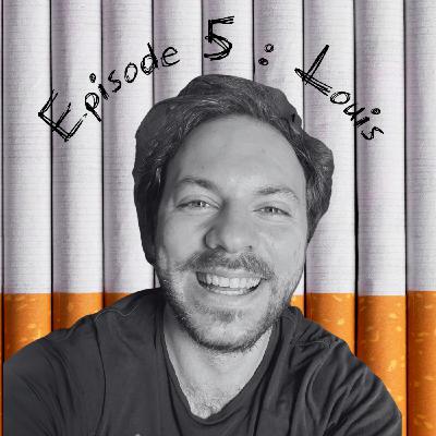 Episode 5 : Louis - Pour le plaisir