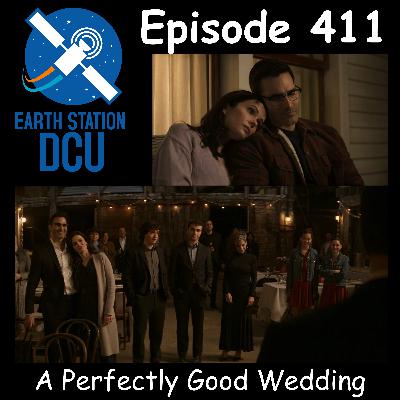 The Earth Station DCU Episode 411 –  A Perfectly Good Wedding