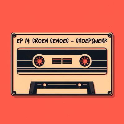 BEATS & BARS EP 14: GROEN GENOEG - GROEPSWERK BEATS & BARS EP 14: GROEN GENOEG - GROEPSWERK