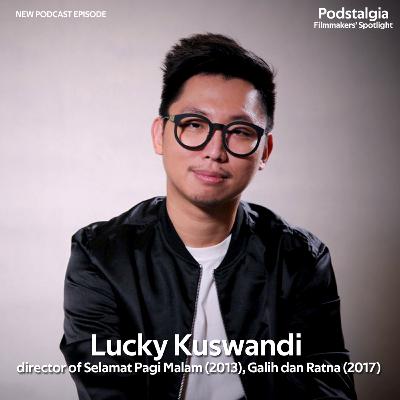Lucky Kuswandi - Filmmakers' Spotlight Lucky Kuswandi - Filmmakers' Spotlight