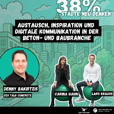 38% Städte neu denken: Austausch, Inspiration und digitale Kommunikation in der Betonbranche | mit Denny Bakirtzis von TALKCONCRETE 38% Städte neu denken: Austausch, Inspiration und digitale Kommunikation in der Betonbranche | mit Denny Bakirtzis von TALKCONCRETE