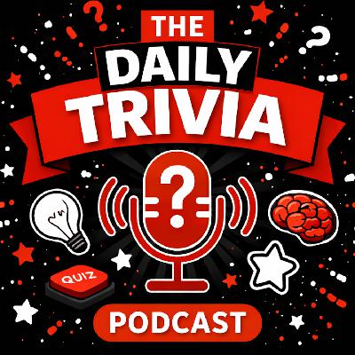 The Daily Trivia Podcast - March 9th, 2026 The Daily Trivia Podcast - March 9th, 2026