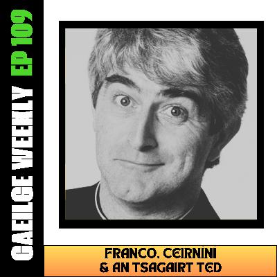 #109: Franco, Ceirníní & An tSagairt Ted (NÍOS SIMPLÍ)