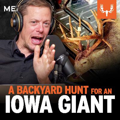 Ep. 809: The 209 - A Backyard Hunt For An Iowa Giant