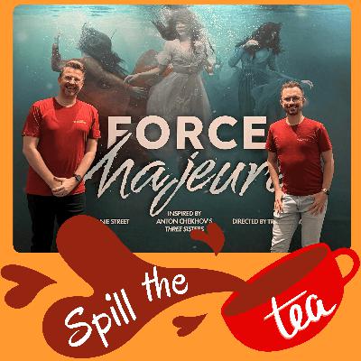Force Majeure - 'Spill the Tea" Theatre Review
