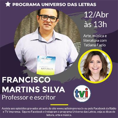 Entrevista exclusiva com Francisco Martins Silva, professor e escritor.
